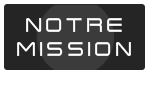 Notre mission Notre mission